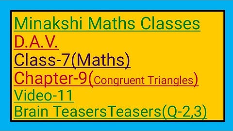 DAV || Class-7(Maths)|| Chapter-9(Congruent Triangles)||Video-11 || Brain Teasers(Q-2,3)