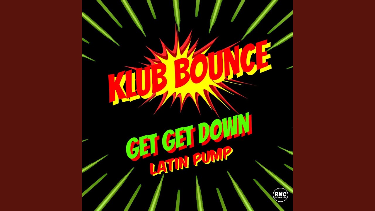 Get Get Down (Latin Pump Radio Edit) adlı videoyu YouTube'da izle