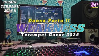 WEAKNESS TEROMPET GACOR 🍀 DANSA PORTU 2025 - Bend Project Remix