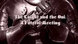 The Knight and the Oni: A Fateful Meeting [ASMR][Roleplay][Gender Neutral][F4A][Southern Accent]