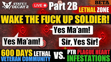Part 2b - 600 Days Lethal Forever Community vs. PTR Plague Heart Infestation Sieges State of Decay 2