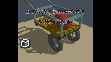 Modelling a Wheelbarrow in Android 3d Modelling App