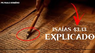 ISAÍAS 43:13 [ EXPLICADO ] AINDA ANTES QUE HOUVESSE DIA , EU SOU