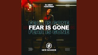 Fear Is Gone - DJ JEDY, Hakdeep