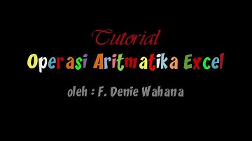 Tutorial Operasi Aritmatika Excel