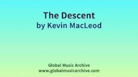 The Descent by Kevin MacLeod 1 HOUR