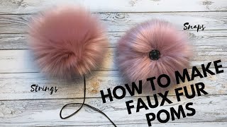 How to Make Faux Fur Poms with Strings or Snaps  Pom School Part 1 DIY Faux Fur Poms