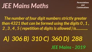 The number of four digit numbers strictly greater than 4321 that can be formed using