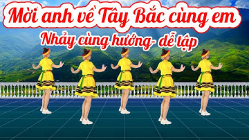 💥MỜI ANH VỀ TÂY BẮC CÙNG EM 💥NHẢY CÙNG HƯỚNG DỄ TẬP
