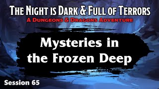 Session 65 - The Night is Dark & Full of Terrors: A Rime of the Frostmaiden Adventure