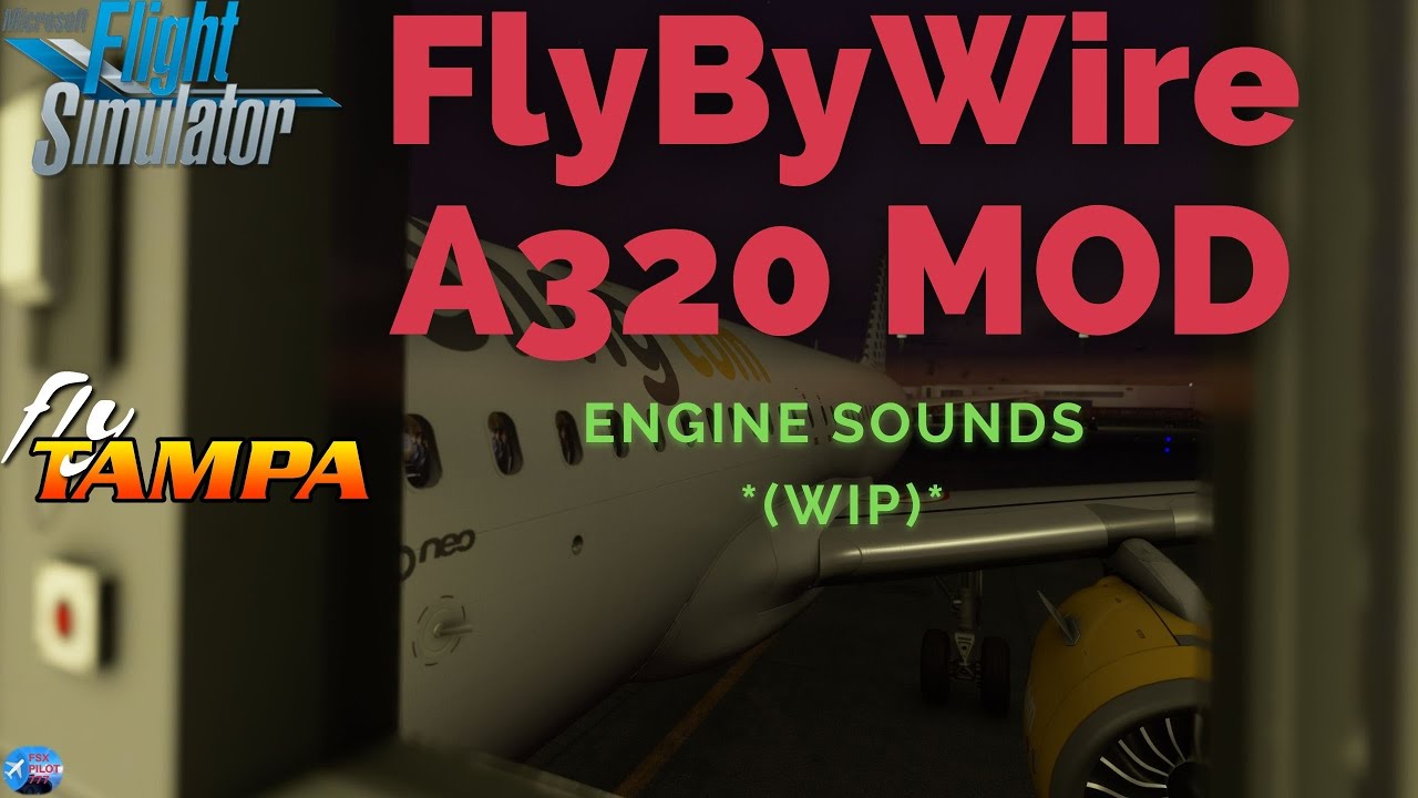 A320 FLYBYWIRE MOD-( NEW engine sounds)- FLIGHT SIMULATOR 2020