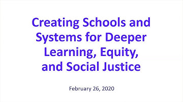 Webinar: Creating Schools and Systems for Deeper Learning, Equity, and Social Justice