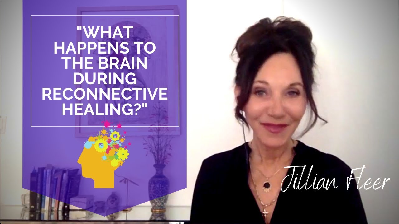 Jillian Fleer: What happens to the brain during Reconnective Healing?