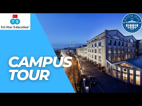 KADIR HAS UNIVERSITY CAMPUS TOUR