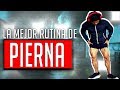 LA MEJOR RUTINA DE PIERNA PARA PRINCIPIANTE