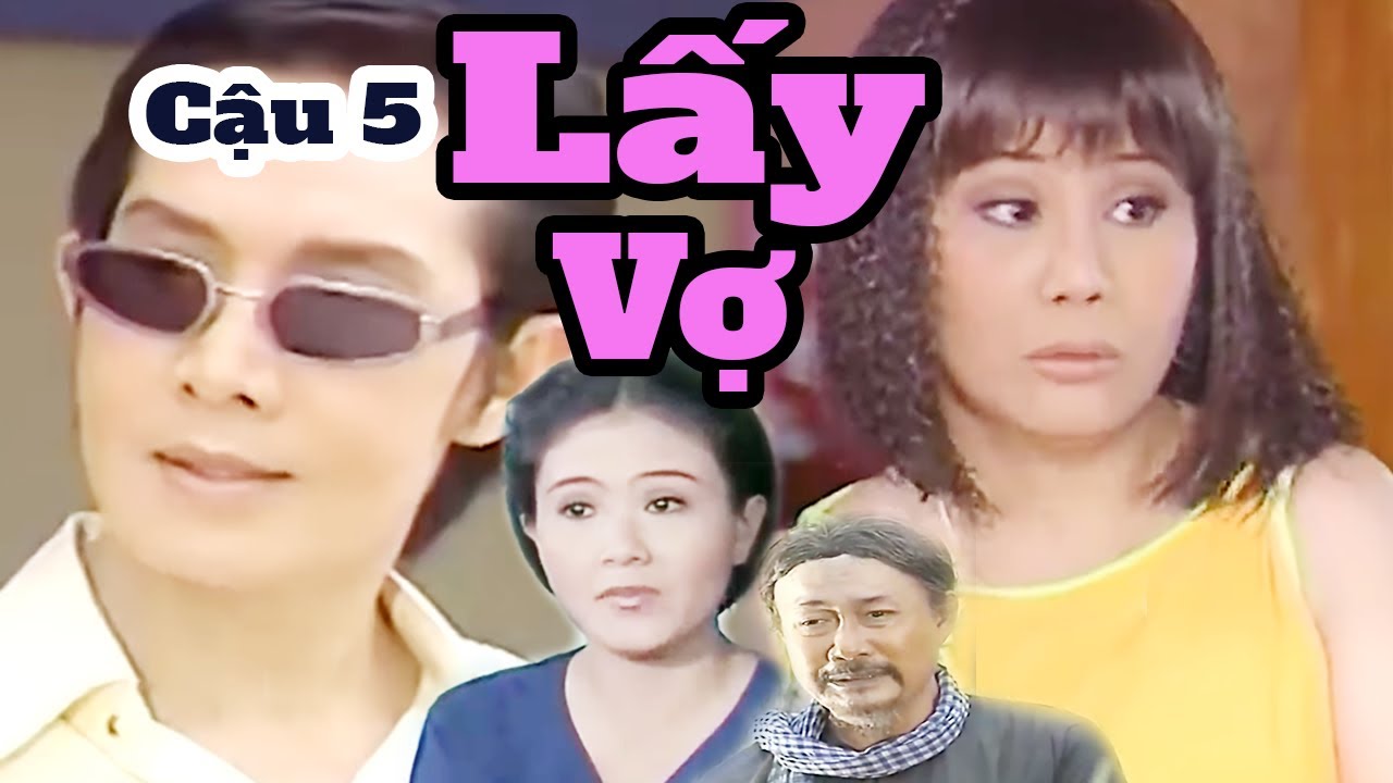Cậu 5 Lấy Vợ Full - Cải Lương VŨ LINH - TÀI LINH | Cải Lương Xã Hội tâm lý xưa