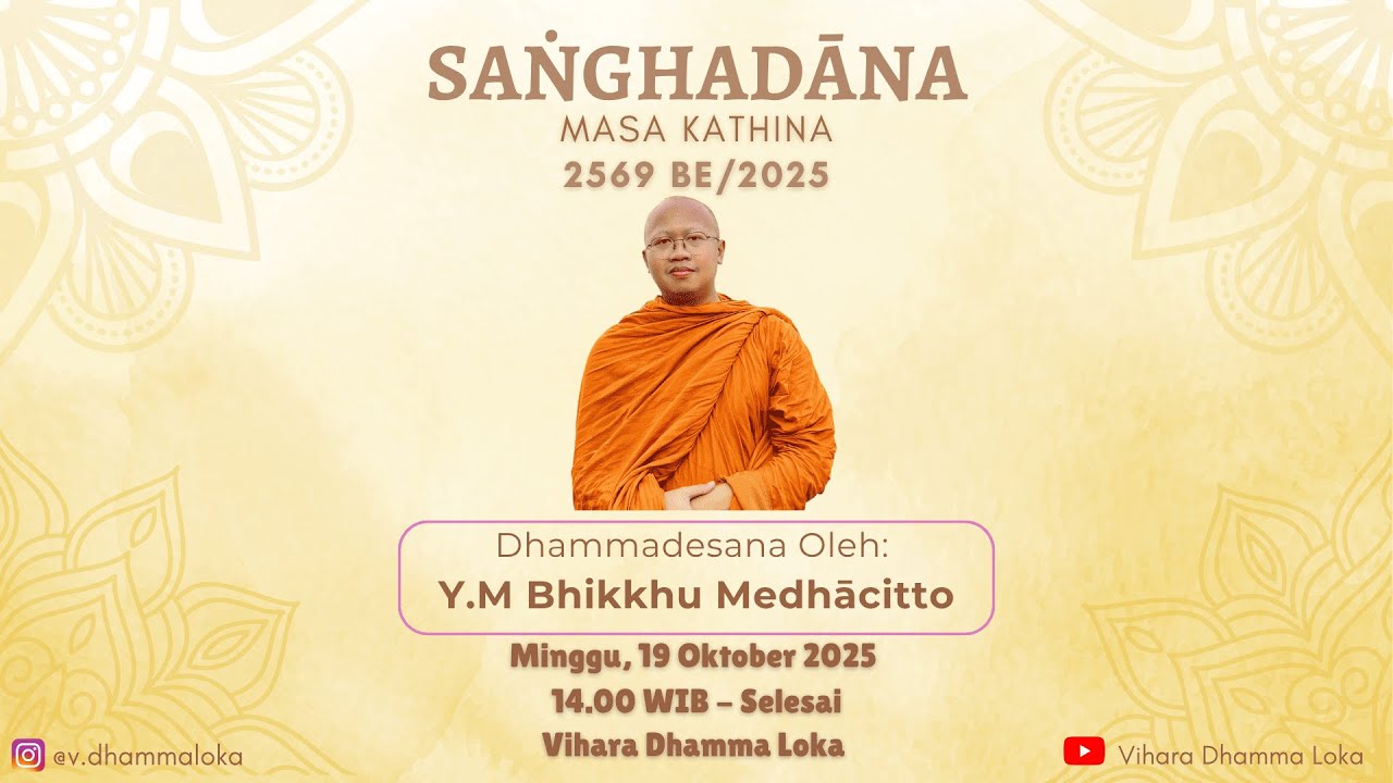 Saṅghadāna Masa Kaṭhina 2569 BE / 2025, Dhammadesana oleh : Y.M Bhikkhu Medhacitto
