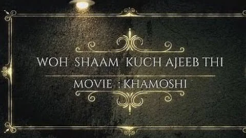 Woh Shaam Kuch Ajeeb Thi - Kishore Kumar