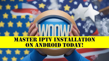 Master IPTV Installation on Android Today!