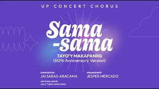 Sama-sama Tayoy Makapaniig - 60th Anniversary Version (Jai Sabas-Aracama) | UP Concert Chorus