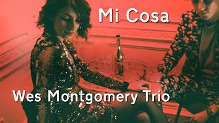Wes Montgomery Trio — Mi Cosa