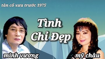 tân cổ xưa Tình Chỉ Đẹp Minh Vương Mỹ Châu