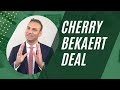 Cherry bekaert deal