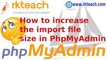 How to increase the import file size in phpMyAdmin | MySQL phpMyAdmin upload file size