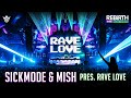 Sickmode  mish pres rave love  rebirth festival 2024  discover the mayhem