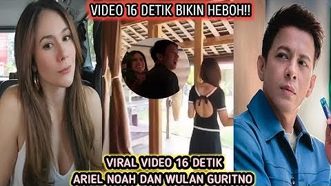 H0T NEWS! Video 16 Detik Ariel NOAH dan Wulan Guritno Viral, Netizen Heboh