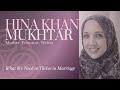 What we need to thrive in marriage  hina khanmukhtar