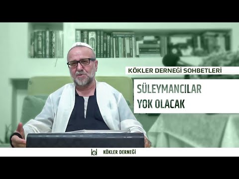 Süleymancılar Yok Olacak • Kökler Derneği Sohbetleri • Saadeddin Ustaosmanoğlu