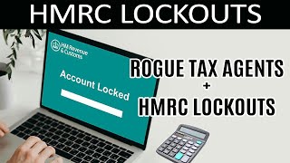 Rogue tax agents and HMRC lockouts