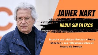 Javier Nart DESENMASCARA a Pedro Sánchez y HABLA SIN FILTRO sobre Ciudadanos, Europa y Más