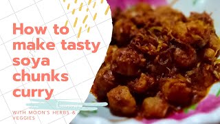 how to make soya chunks curry/soyabean ki sabji/soyabean ki sabji kaise banaye/soya chunks recipe