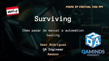 Surviving - de manual a automation - QA Minds Virtual