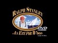 Ralph Stanley- An Eye for Wood