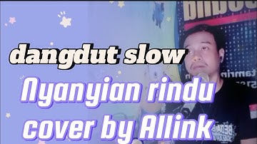 NYANYIAN RINDU // cipt: YABDU MJ //    Cover by Allink  Arr Andri khan