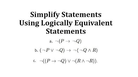 Simplify Statements Using Logically Equivalent Statements