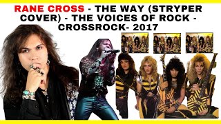 RANE CROSS - THE WAY (STRYPER COVER) - THE VOICES OF ROCK - CROSSROCK- 2017