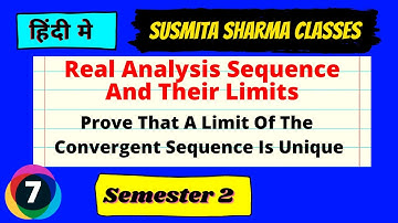 Real Analysis Sequence And Their Limits Paper 3 || semester 2 L7