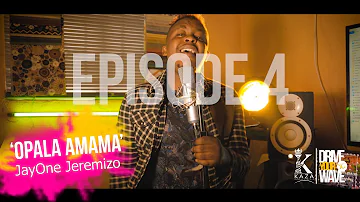 JayOne Jeremizo - Opala Amama | On DriveYourWave Episode 4