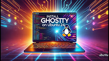 How to Install and Run Ghostty on Ubuntu 24 | Easy Installation Guide