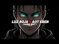BXKQ LUZ ROJA X AOT AUDIO EDIT