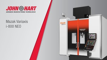 Discover the Mazak Variaxis i-800 NEO