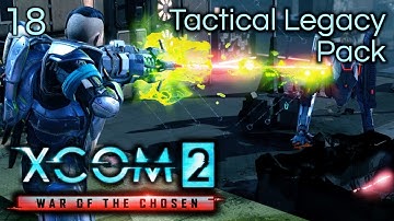 XCOM 2: WotC: Tactical Legacy Pack - Part 18: Sheer Luck [Avenger Assemble 6/7]