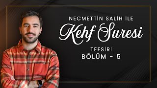 Kehf Suresi Tefsiri 5. Ders