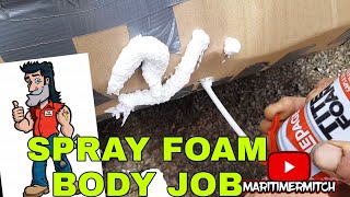 Hillbilly Body Work - Spray Foam & Duct Tape