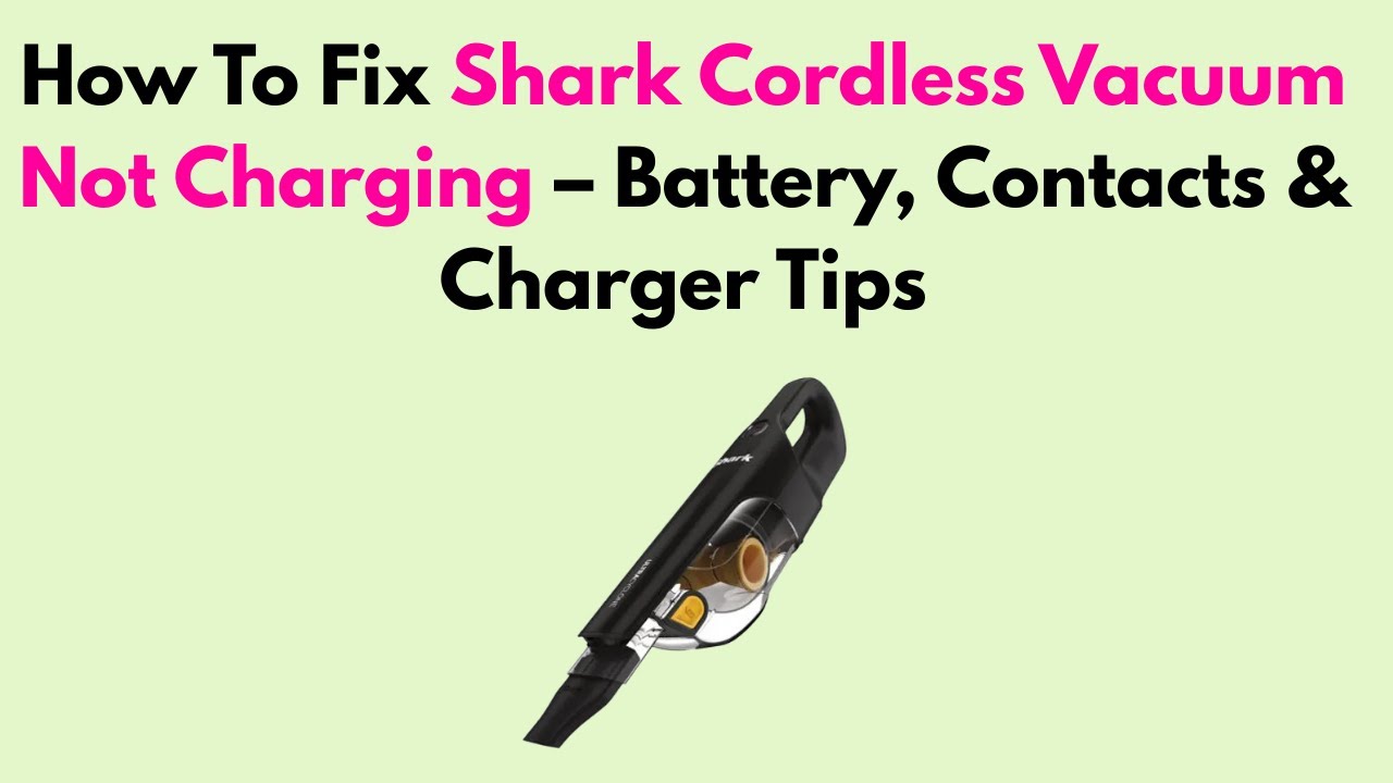 How To Fix Shark Cordless Vacuum Not Charging  Battery, Contacts & Charger  Tips