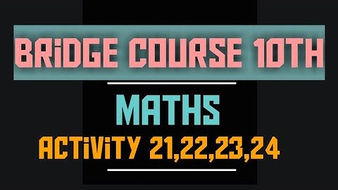Bridge course class 10th maths || Activity no. 21,22,23,24|| @Studywithjosh #bridgecourse #maths10th